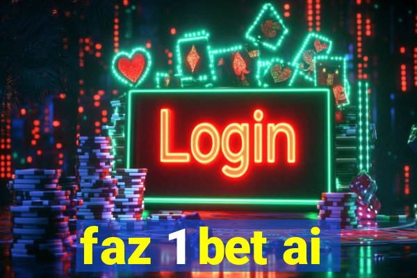 faz 1 bet ai